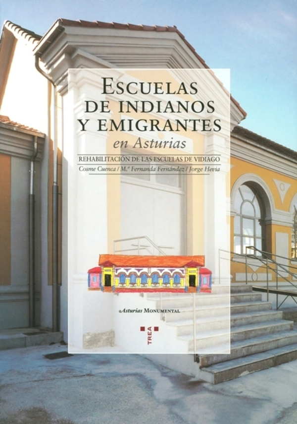 ESCUELAS DE INDIANOS Y EMIGRANTES EN ASTURIAS. REHABILITACIÓN DE LAS ESCUELAS DE VIDIAGO